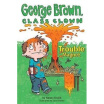 Trouble Magnet 2 George Brown Class Clown