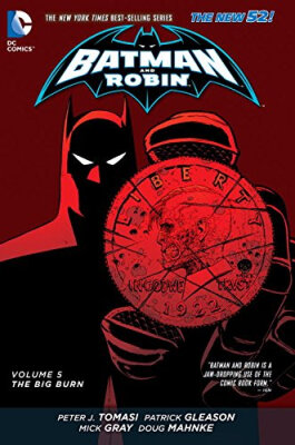 Batman&Robin Volume 5 The Big Burn