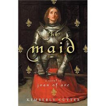 The Maid: A Novel of Joan of Arc簡(jiǎn)介，目錄書(shū)摘