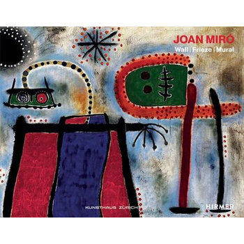 Joan Miró: Wall | Frieze | Mural簡介，目錄書摘