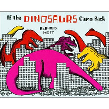 if the dinosaurs came back