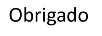 OBRIGADO