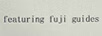 featuring fuji guides