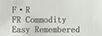 F·R FR Commodity Easy Remembered
