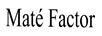 Maté Factor
