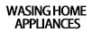 WASING HOME APPLIANCES