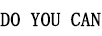 DO YOU CAN