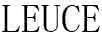 LEUCE