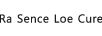 Ra Sence Loe Cure