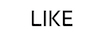 LIKE