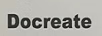 DOCREATE