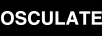 OSCULATE