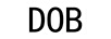 DOB