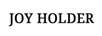 JOY HOLDER