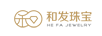 和發(fā)珠寶（HE FA JEWELRY）