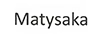 MATYSAKA