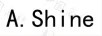A.SHINE