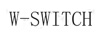 W-SWITCH