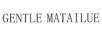 GENTLE MATAILUE