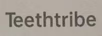 TEETHTRIBE