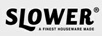 SLOWER