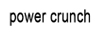 Power Crunch