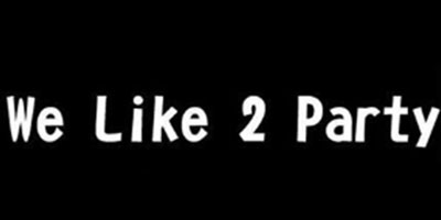 WE LIKE 2 PARTY