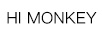 HI MONKEY