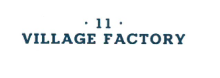 VILLAGE 11 FACTORY