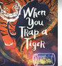 When You Trap a Tiger 當(dāng)你掉入一只老虎的陷阱時(shí) 英文原版兒童文學(xué)小說 青少年奇幻故事閱讀 Tae Keller .夢(mèng)想童趣城 曬單實(shí)拍圖