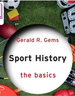 體育史 入門(mén) Sport History The Basics 英文原版 Gerald R Gems 曬單實(shí)拍圖