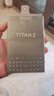 Unihertz Titan 2泰坦2大方屏智能手機副屏背屏雙卡雙待全鍵盤(pán)超薄商務(wù)手機 黑色 12GB+512GB（國行版本） 曬單實(shí)拍圖