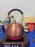承韻尚樽銅壺家用純手工加厚紫銅燒水壺泡茶茶壺養生壺煮茶煮水禮品銅壺 火星紋特大號+帶濾網(wǎng) 曬單實(shí)拍圖