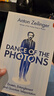 22年諾貝爾物理學(xué)獎(jiǎng)得主 安東 蔡林格 光子之舞 Dance of the Photons 量子光學(xué)科普 英文原版 Anton Zeilinger 曬單實(shí)拍圖