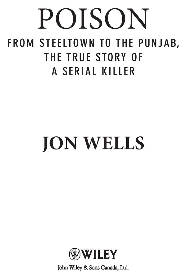 Poison: From Steeltown to the Punjab, The True Story of a Serial Killer