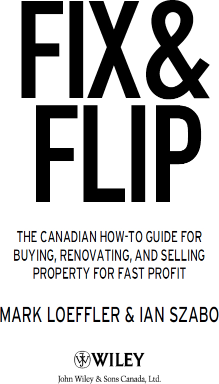 Fix and Flip: The Canadian How-To Guide for Buying, Renovating and Selling Property for Fast Profit
