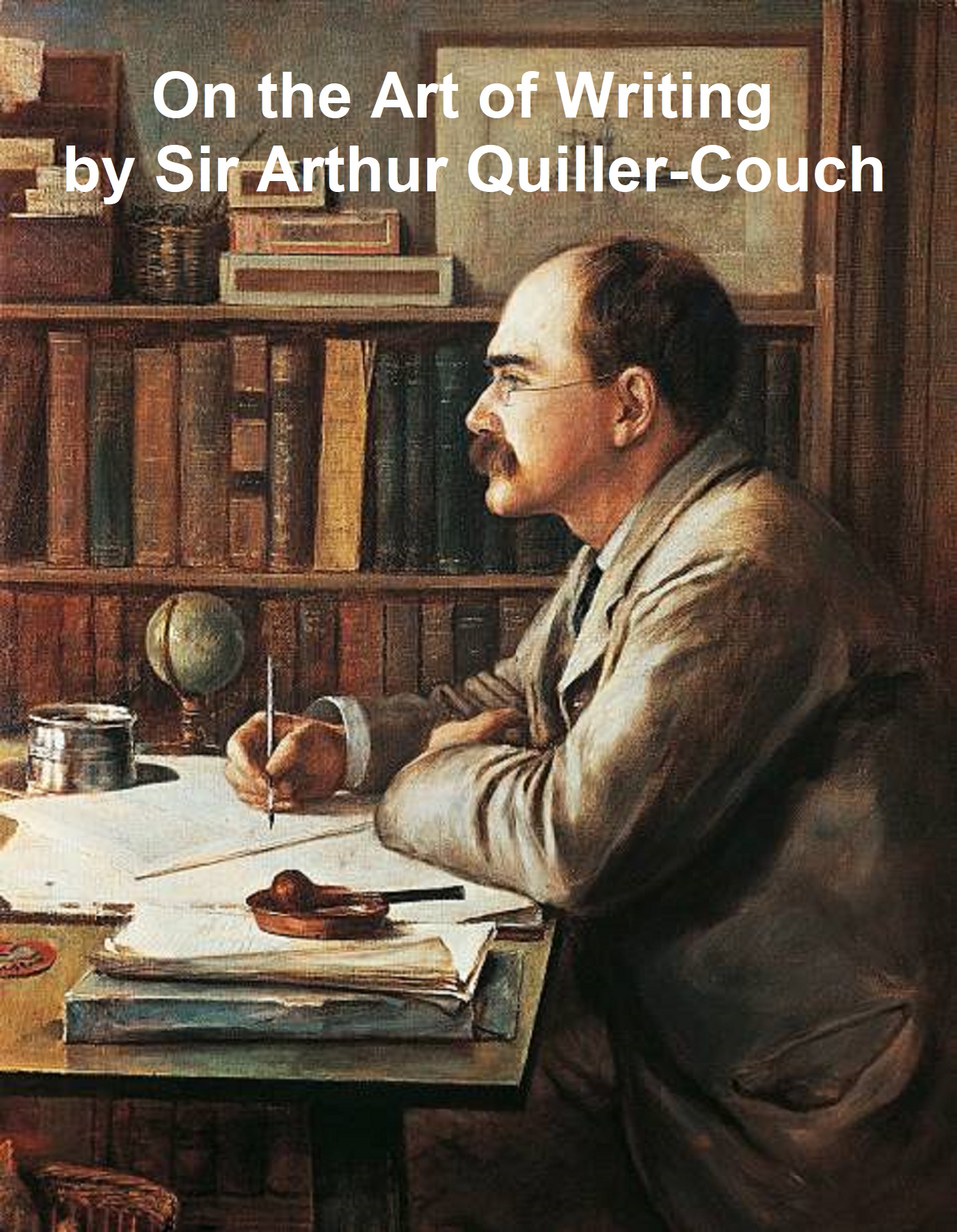 On the Art of Writing -- Sir Arthur Thomas Quiller-Couch -京东阅读-在线阅读