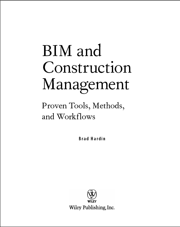 BIM and Construction Management: Proven Tools, Methods, and Workflows --  Brad Hardin -京东阅读-在线阅读