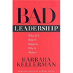 

Bad Leadership What It Is How It Happens Why It Matters Leadership for the Common Good