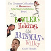 Bowlers Holding the Batsmans Willey