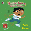 

Superhero Phonic Readers Zain Zoom Level 2
