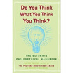 

Do You Think What You Think You Think