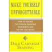 

Make Yourself Unforgettable How to Become the Person Everyone Remembers&No One Can Resist