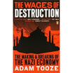 

The Wages of Destruction The Making&Breaking of the Nazi Economy