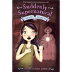 

Suddenly Supernatural Unhappy Medium