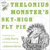 

Thelonius Monsters Sky-High Fly Pie