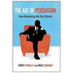 

The Age of Persuasion How Marketing Ate Our Culture