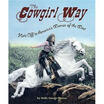 

The Cowgirl Way Hats Off to Americas Women of the West