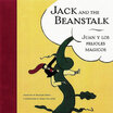 Jack&the Beanstalk Juan y los Frijoles ágicos English&Spanish Edition