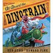 

All Aboard the Dinotrain Board Book